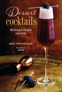 Dessert Cocktails : 40 Deliciously Indulgent Sweet Drinks-9781788794350