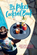 Pikes Cocktail Book : Rock 'n' Roll Cocktails from One of the World's Most Iconic Hotels-9781788795982