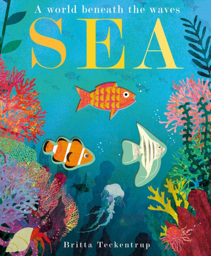 Sea : A World Beneath the Waves-9781788816298
