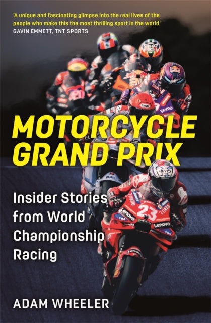 Motorcycle Grand Prix : Insider Stories from World Championship Racing-9781789296778