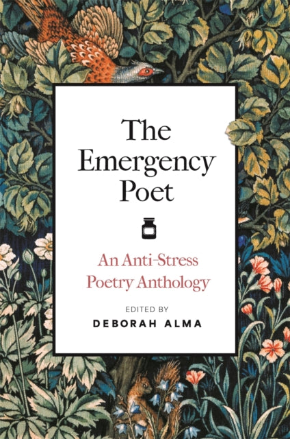 The Emergency Poet : An Anti-Stress Poetry Anthology-9781789297782