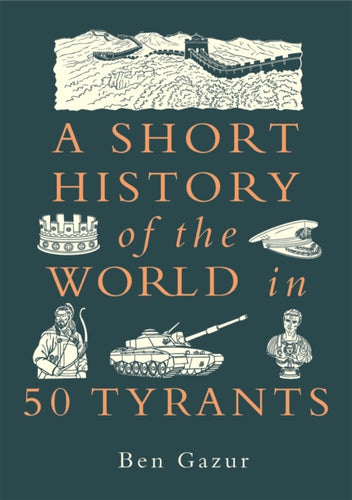 A Short History of the World in 50 Tyrants-9781789298437