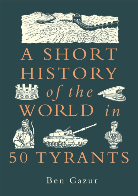 A Short History of the World in 50 Tyrants-9781789298437