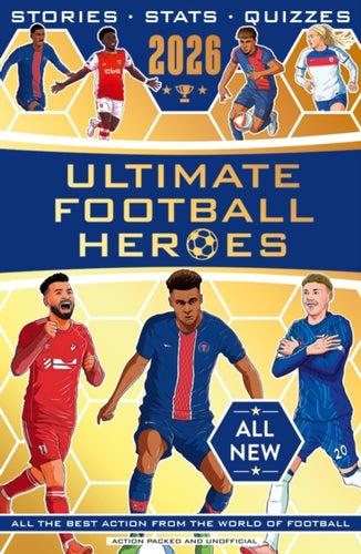 Ultimate Football Heroes 2026 - BRAND NEW CONTENT : the perfect gift for fans of the beautiful game-9781789469028
