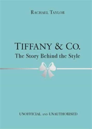 Tiffany & Co.: The Story Behind the Style-9781800783416