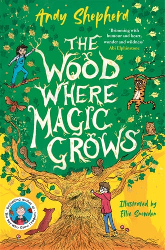 The Wood Where Magic Grows : an enchanting new series from the bestselling author of The Boy Who Grew Dragons-9781800785717