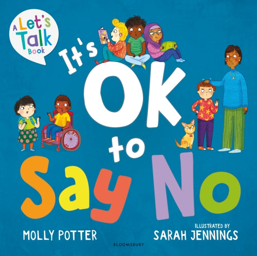 It's OK to Say No : A Let's Talk picture book to help young children understand giving and getting consent-9781801995382