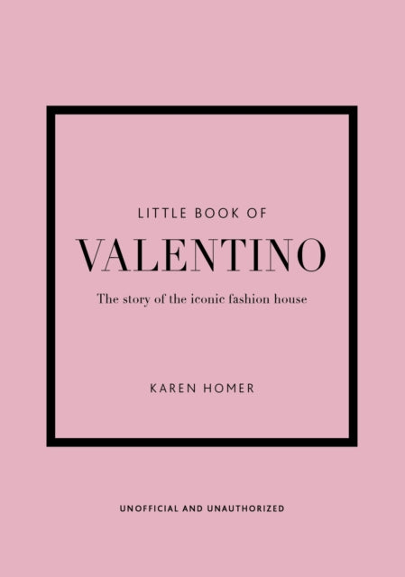 Little Book of Valentino : The story of the iconic fashion house-9781802790146