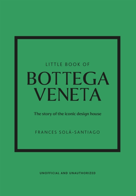 Little Book of Bottega Veneta : The story of the iconic fashion house-9781802796421