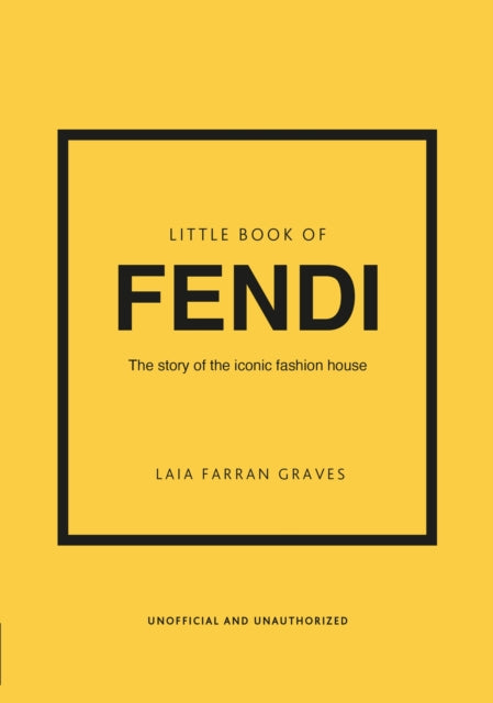 Little Book of Fendi : The story of the iconic fashion brand-9781802796537
