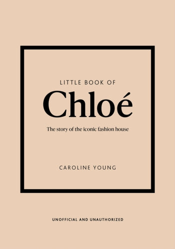 Little Book of Chloe : The story of the iconic brand-9781802797626