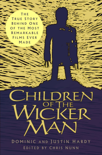 Children of The Wicker Man : The True Story Behind One of the Most Remarkable Films Ever Made-9781803995106