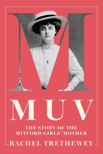 Muv : The Story of the Mitford Girls' Mother-9781803997803