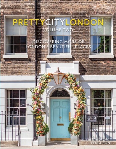 prettycitylondon volume two : Discovering More of London's Beautiful Places-9781803998664