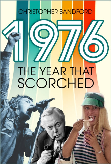 1976 : The Year that Scorched-9781803999579