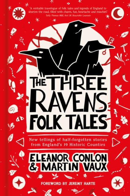 The Three Ravens Folk Tales : New tellings of half-forgotten stories from England's 39 Historic Counties-9781803999685