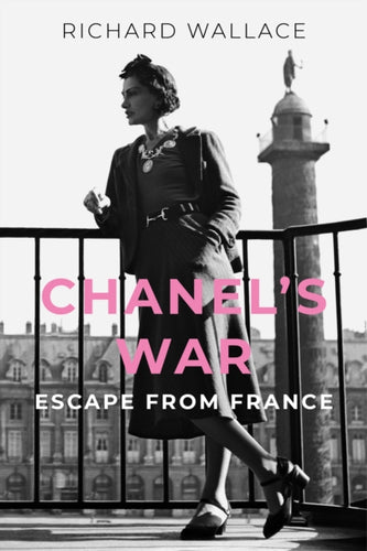 Chanel's War : Escape From France-9781803999791