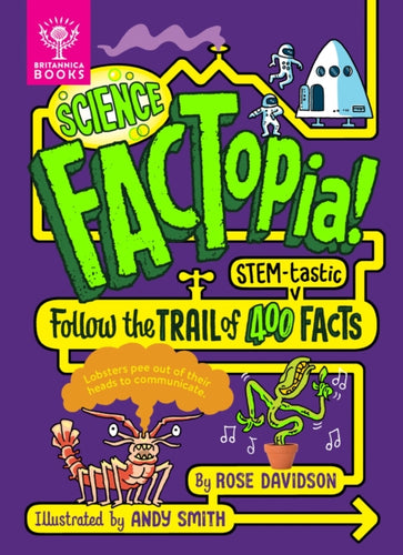 Science FACTopia! : Follow the Trail of 400 STEM-tastic facts! [Britannica]-9781804660249