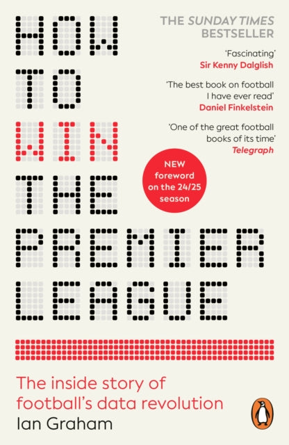 How to Win the Premier League : The Inside Story of Football's Data Revolution-9781804950302