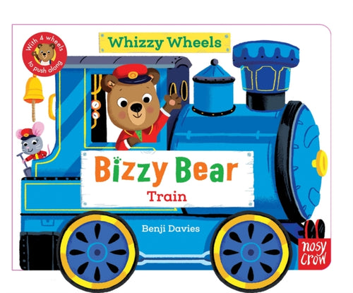 Bizzy Bear Whizzy Wheels: Train : With 4 moving wheels!-9781805135357