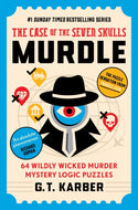 Murdle: The Case of the Seven Skulls: THE SUNDAY TIMES BESTSELLING SERIES : 64 Wildly Wicked Murder Mystery Logic Puzzles (Book 5)-9781805222095