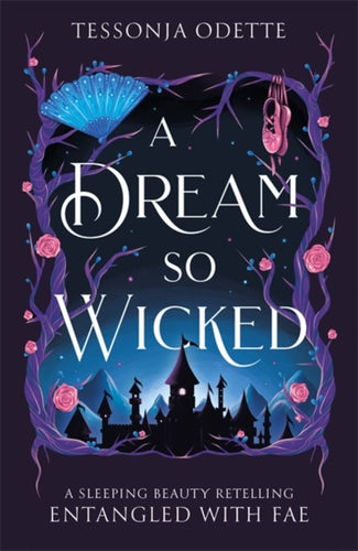A Dream So Wicked : A fae fantasy romance retelling of Sleeping Beauty-9781806170319