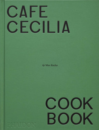 Cafe Cecilia Cookbook-9781838668600