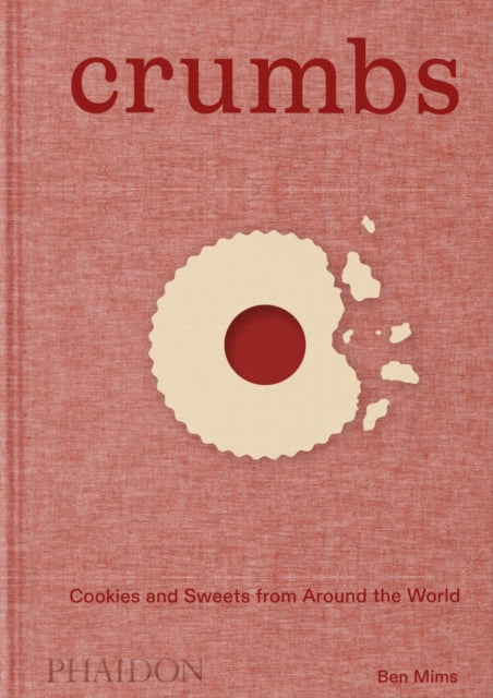 Crumbs : Cookies and Sweets from around the World-9781838668860