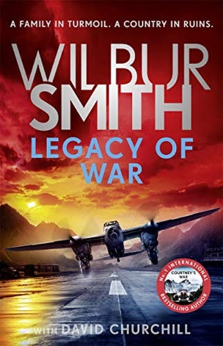 Legacy of War : The bestselling story of courage and bravery from global sensation author Wilbur Smith-9781838772802