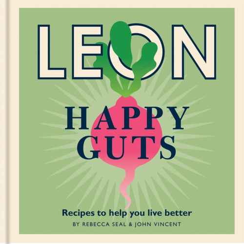 Happy Leons: Leon Happy Guts : Recipes to help you live better-9781840918021