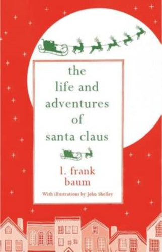 The Life and Adventures of Santa Claus-9781843915904