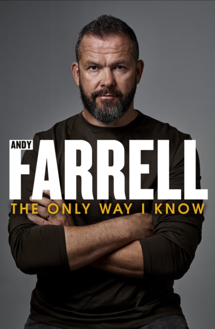 SIGNED COPY The Only Way I Know : The Autobiography by Andy Farrell