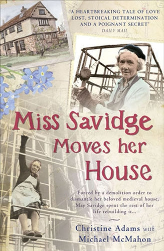 Miss Savidge Moves Her House : The Extraordinary Story of May Savidge and her House of a Lifetime-9781845135188