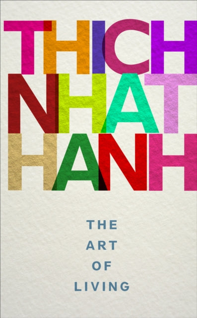 The Art of Living : mindful techniques for peaceful living from one of the worldâ€'s most revered spiritual leaders-9781846045097