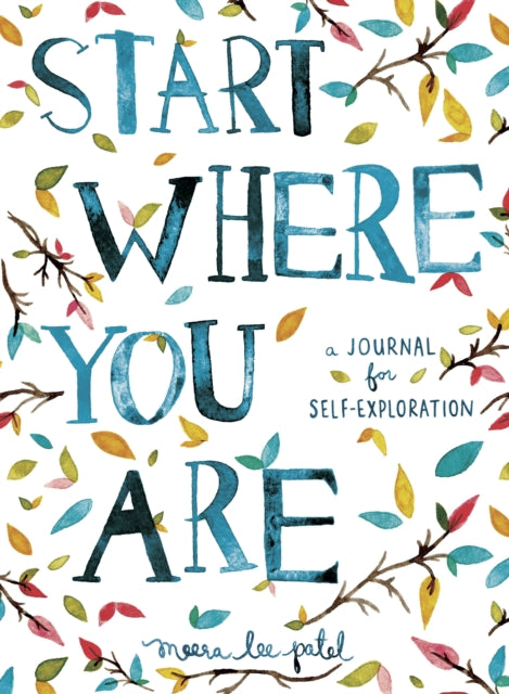 Start Where You Are : A Journal for Self-Exploration-9781846149191