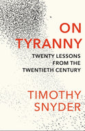 On Tyranny : Twenty Lessons from the Twentieth Century-9781847924889