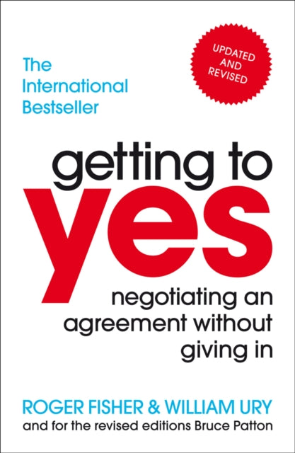 Getting to Yes : Negotiating an agreement without giving in-9781847940933
