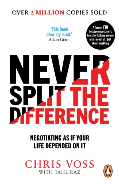 Never Split the Difference : Negotiating as if Your Life Depended on It-9781847941497