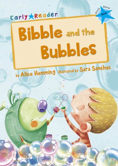 Bibble and the Bubbles : (Blue Early Reader)-9781848862241