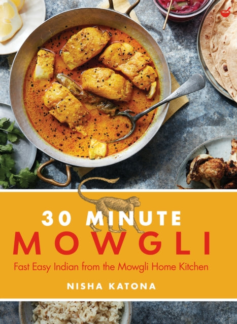30 Minute Mowgli : Fast Easy Indian from the Mowgli Home Kitchen-9781848994003