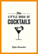 The Little Book of Cocktails : Modern and Classic Recipes and Party Ideas for Fun Nights with Friends-9781849535854