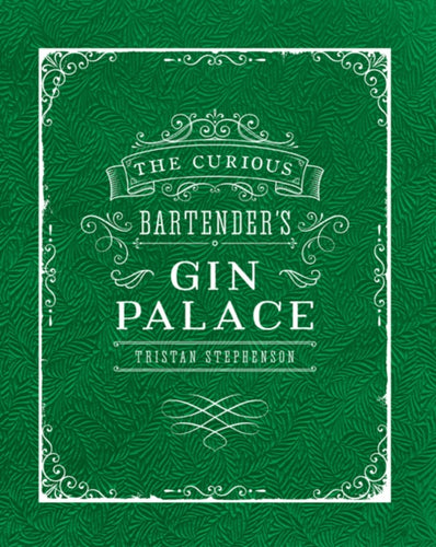 The Curious Bartender's Gin Palace-9781849757010