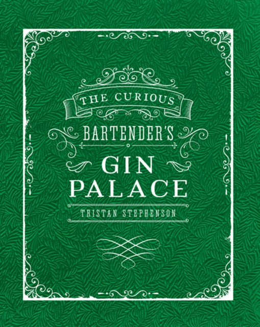 The Curious Bartender's Gin Palace-9781849757010