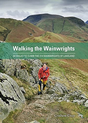 Walking the Wainwrights : 64 Walks to Climb the 214 Wainwrights of Lakeland-9781906095789