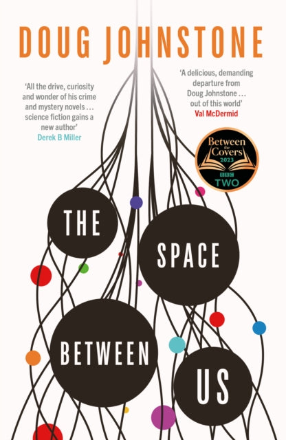 The Space Between Us : This year's most life-affirming, awe-inspiring read “ Selected for BBC 2 Between the Covers 2023 Volume 1-9781914585449
