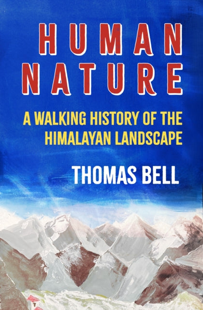 Human Nature : A Walking History of the Himalayan Landscape-9781914982156