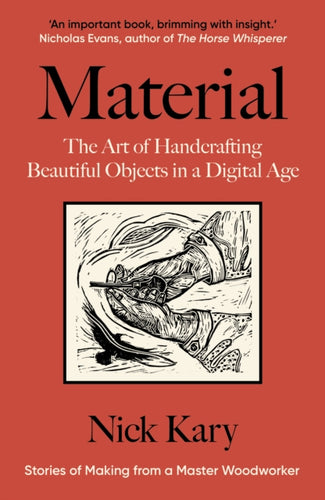 Material : The Art of Handcrafting Beautiful Objects in a Digital Age-9781915294623