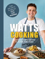 Watts Cooking : Deliciously simple recipes to inspire home cooks-9781915538062