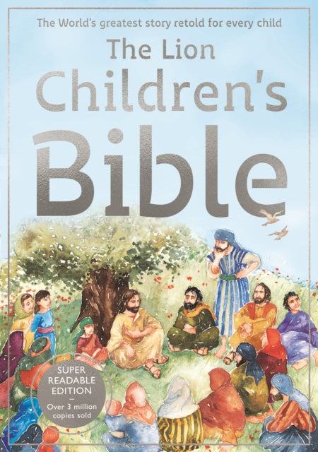 The Lion Children's Bible : The world's greatest story retold for every child: Super-readable edition-9781915748171