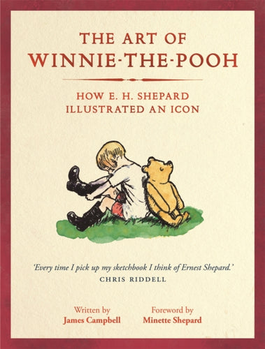 The Art of Winnie-the-Pooh : How E. H. Shepard Illustrated an Icon-9781915751553